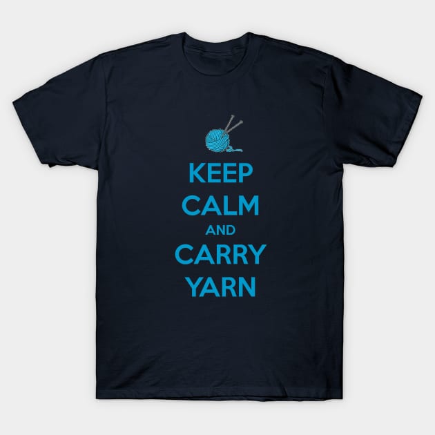 Keep Calm and Carry Yarn - Knitting Gifts for Knitters & Crocheters T-Shirt by merkraht